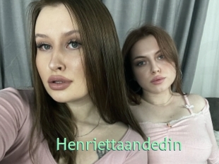 Henriettaandedin