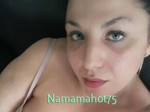 Namamahot75