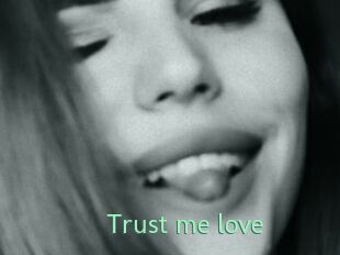 Trust_me_love