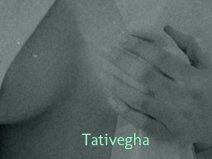Tativegha