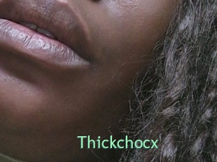 Thickchocx